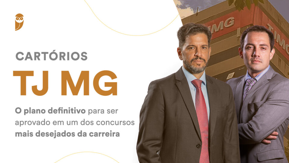 Cartório TJ MG: o plano da aprovação no concurso com o maior número de serventias vagas da carreira