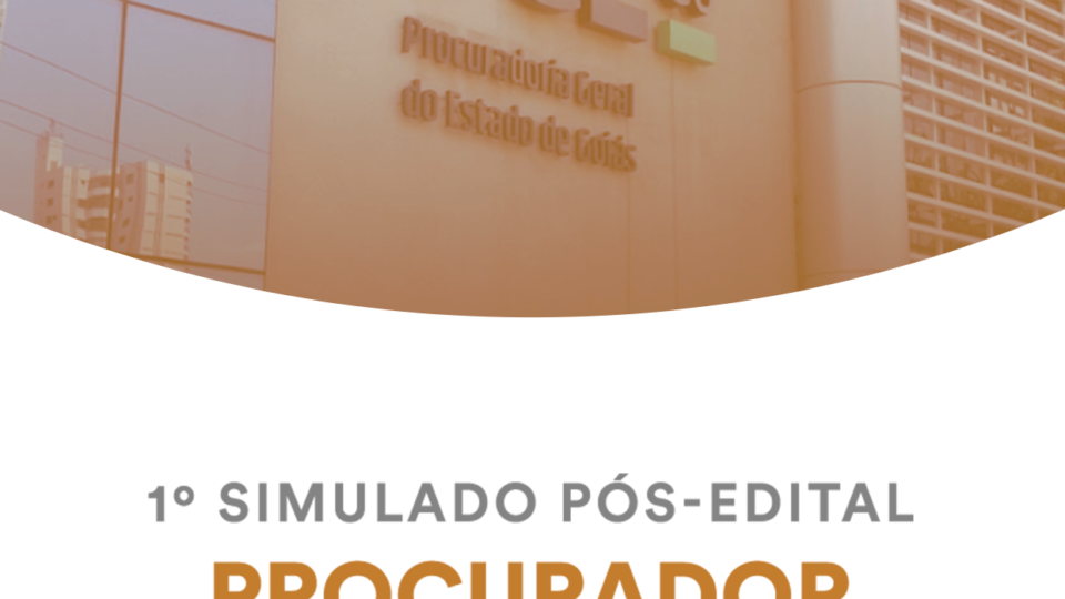 1º Simulado PGE-GO (Procurador) Pós Edital: Participe!