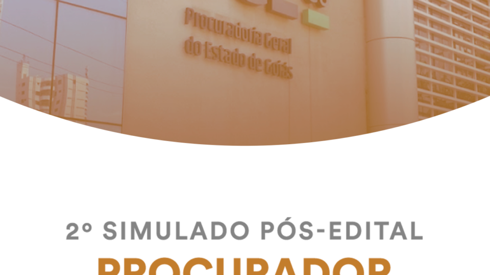 2º Simulado PGE-GO (Procurador) Pós Edital: Participe!