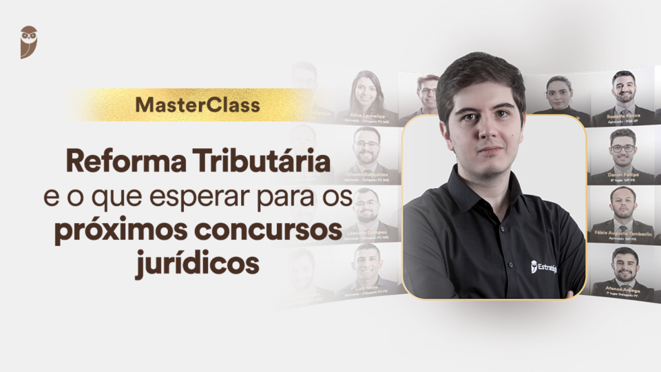 Reforma Tributária: o que esperar para os próximos concursos