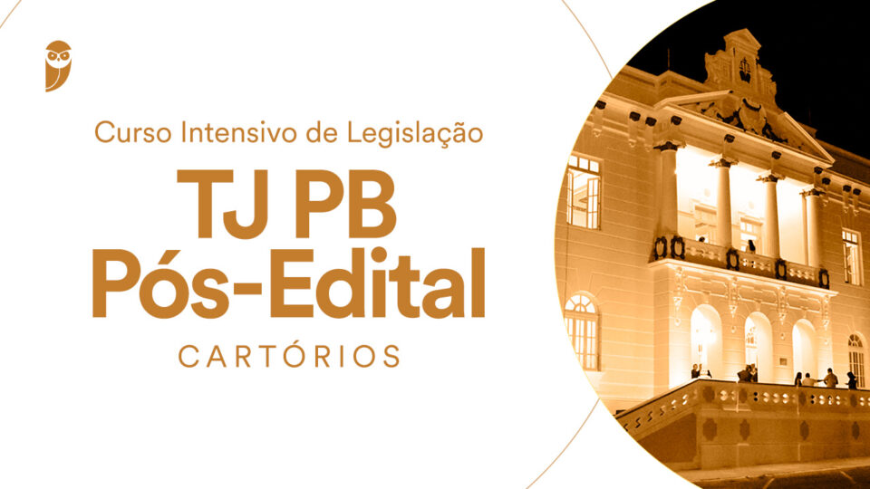 Curso Intensivo de Legislação TJ PB (Cartórios)
