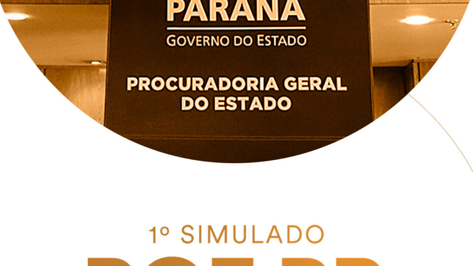 1º Simulado PGE PR – Pós-edital (Procurador)