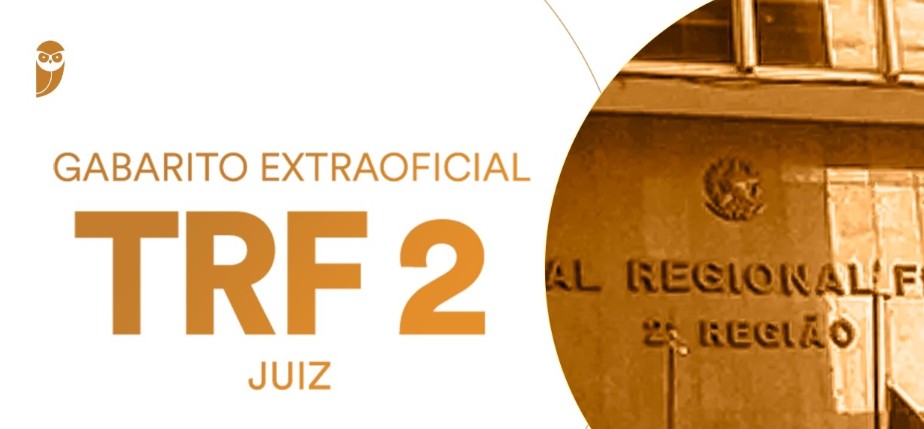 Gabarito Extraoficial – TRF2 Juiz: corrija sua prova com a gente!