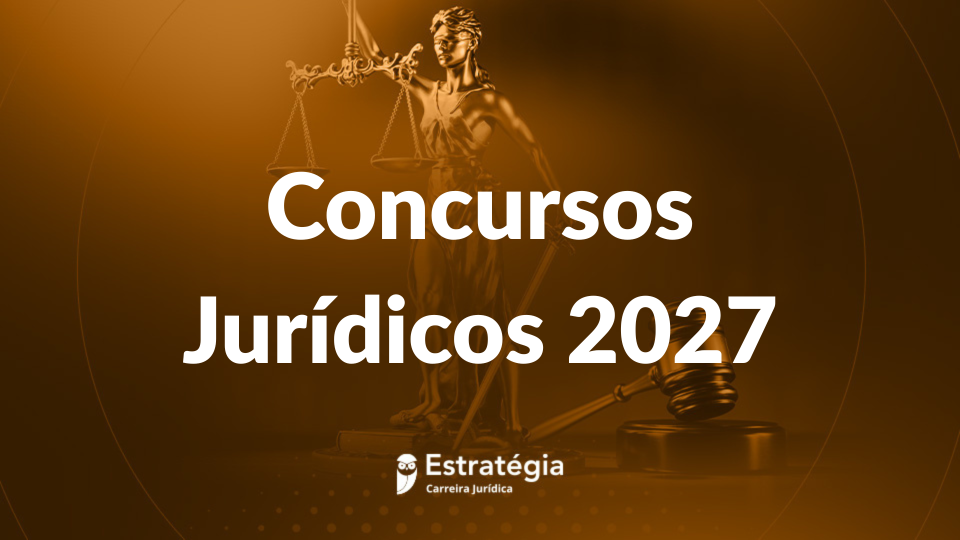 Concursos Jurídicos 2027: prepare-se para os próximos editais!