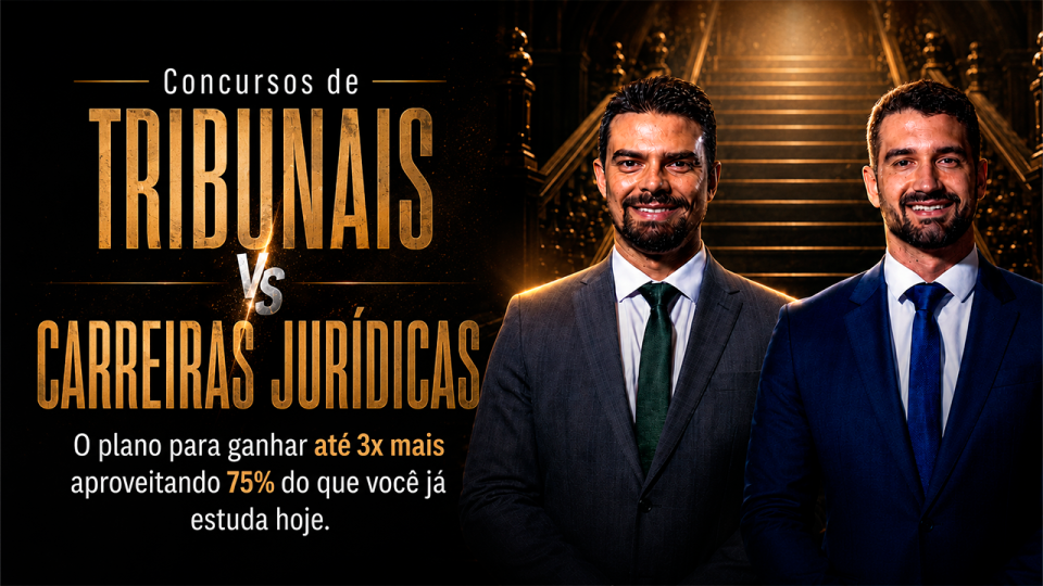 Concursos de Tribunais vs Carreiras Jurídicas – ganhe até 3x mais